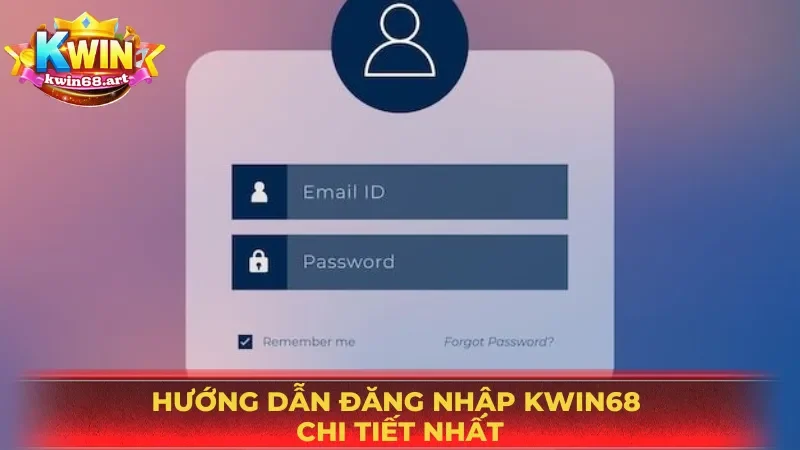 Các bước đăng nhập KWIN68 nhanh chóng