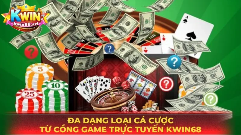 Đa dạng các loại cá cược trực tuyến từ KWIN68