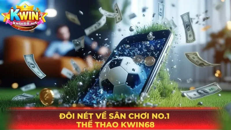 Đôi nét chính về thể thao KWIN68