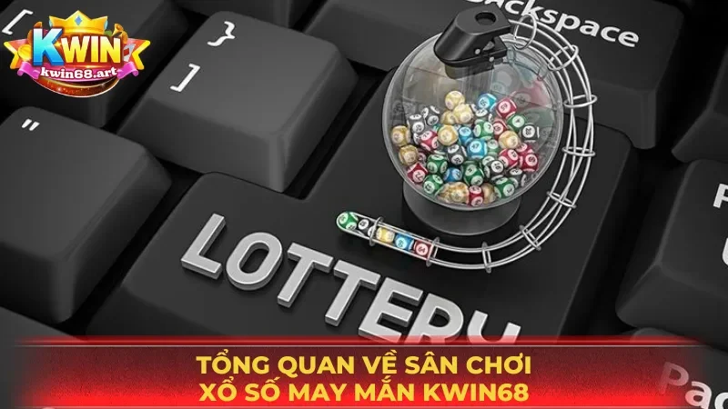 Thông tin về xổ số KWIN68 may mắn